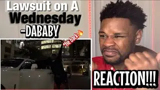 Lawsuit on a Wednesday- DaBaby (REACTION!!) THIS ONE DAT THROWBACK!!