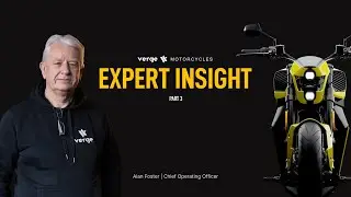 Verge Motorcycles | Expert Insight: Alan Foster (COO) Pt. 3/3