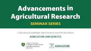 Advancements in Agricultural Research - Agriculture and genetics