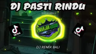 DJ PASTI RINDU - Budiarsa x Remix RajaBuduh