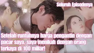 Setelah runtuhnya harga pengantin dengan pacar saya, saya menikah dengan orang terkaya di 100 miliar