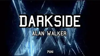 DARKSIDE- Alan Walker (ft.Au/Ra & Tomine Harket) |Lyrics.
