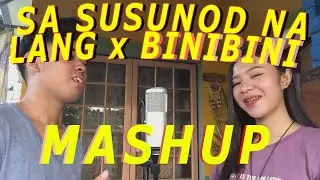 Sa Susunod Na Lang x Binibini (MASHUP COVER by Neil Enriquez, Pipah Pancho)