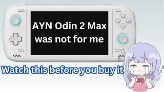 [Read pinned comment] AYN Odin 2 Max review: All the issues that others don't mention