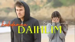 HAHDAMNA DAIHLIM - 16 | Boboihi Hnamte