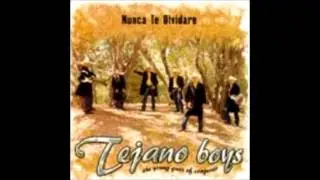 Nunca te ame, Tejano Boys