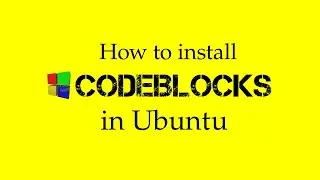 How to install Codeblocks in Ubuntu/Elementary OS