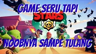 Noobnya Sampe ke Tulang | Brawl Star Indonesia