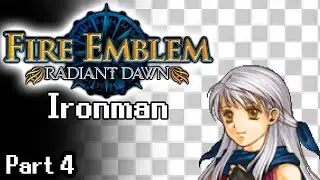 Fire Emblem Radiant Dawn Ironman: Part 4: All of Act 1 completed after a full reset!