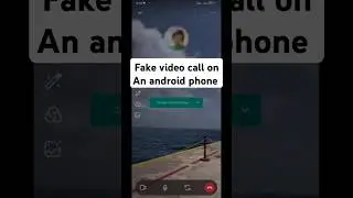 Fake videos call on an Android phone 
