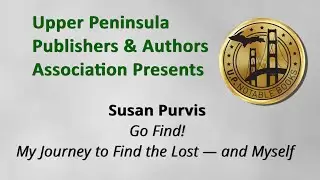 UP Notable Book Award Winner- Susan Purvis - Go Find: My Journey to Find the Lost - and Myself