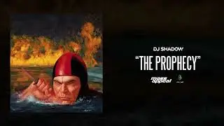 DJ Shadow - The Prophecy (Official Audio)