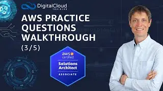 Practice Questions Walkthrough for the AWS Certified Solutions Architect Associate (3/5)