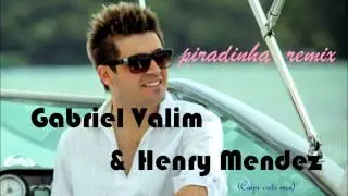 Gabriel Valim & Henry Mendez - piradinha (remix)