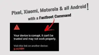 Fix 'Your Device is Corrupt. It Can't Be Trusted & May Not Work Properly'