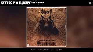 Styles P x Bucky - Blood Money [Audio]