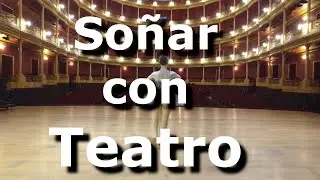 Teatro - Soñar teatro, actriz o actor de teatro, bastidores, en ruina, administrador de teatro