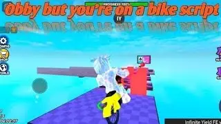 Obby but you're on a bike script🚲 | Hydrogen - Fluxus - Delta - Arceus x - Codex Executor