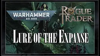 Actual Play - Warhammer 40K RPG - Rogue Trader: Lure of the Expanse - Session 22
