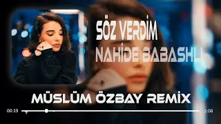 Nahide Babashlı - Söz Verdim ( Müslüm Özbay Remix ) Söz Verdim Gitmicem Seni Üzmem