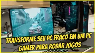 COMO TRANSFORMAR SEU PC FRACO EM UM PC GAMER PARA RODAR JOGOS 🔥