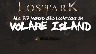 ALL [3/3] Volare Island Mokoko Seeds Locations In Lost Ark