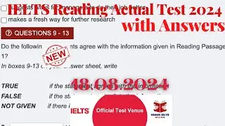 IELTS Reading Actual Test 2024 with Answers | 18.08.2024