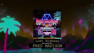 FRED MADISON – Lost Highway