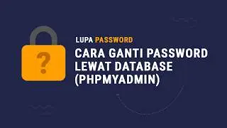 Lupa Password Admin - Cara Ganti Password Lewat Database