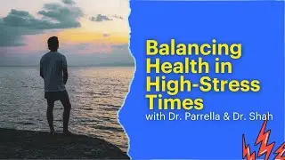 Balancing Health In High-Stress Times: A Zero Conversation with Dr. Naomi Parrella & Dr. Meeta Shah