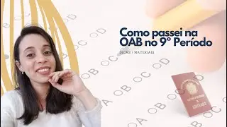 Como passei na OAB no 9º Período - Estratégia, dicas e materiais