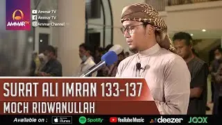 SURAT ALI IMRAN 133 - 137 || MOCH RIDWANULLAH || IMAM SHOLAT TARAWIH