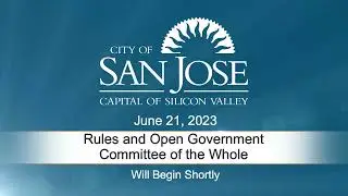 JUN 21, 2023 | Rules & Open Government/Committee of the Whole