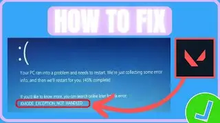 Fix Valorant Vgk.sys BSOD & Kmode Exception Not Handled Error (NEW)