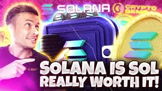 Solana: Is SOL REALLY Worth It! | What You NEED To Know!