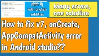 How to fix v7 error in MainActivity.java in Android studio