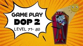DOP 2 Level 71 to 80 | Delete One Part 2 Level 71 to 80 |Portrait Gameplay Walkthrough (Android/IOS)