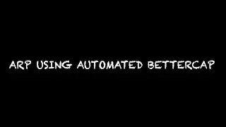 13. ARP Using automated Bettercap