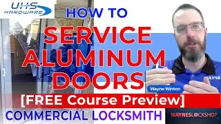 How To Service Aluminum Storefront Doors - On Demand Training Course by Wayne Winton - Free Preview*