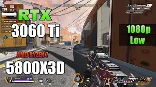 Apex Legends | R7 5800X3D | RTX 3060 Ti | Low | 1080p