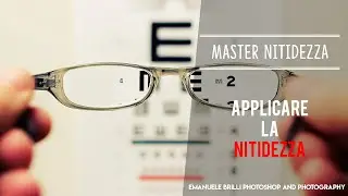 MASTER NITIDEZZA per il fotoritocco - Tutorial Photoshop