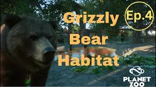 Grizzly Bear Habitat | Planet Zoo | Ep.4