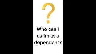 Who can I claim as a dependent?