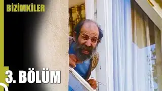 Bizimkiler | 3. Bölüm Uzun Versiyon