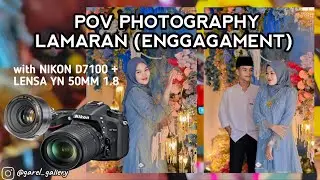 POV Photography Enggagament (Lamaran) with kamera Nikon D7100 + Lensa YoungNuo 50mm f1.8 for nikon