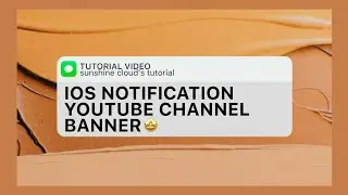 ios notification youtube channel banner tutorial // sunshine cloud ✧