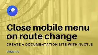 Close mobile menu on route change in NuxtJS Content project