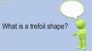 What Is A Trefoil Shape?