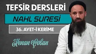NAHL SURESİ 36. AYET-İ KERİME | Tefsir Dersleri – 11 | Kenan ÇOBAN
