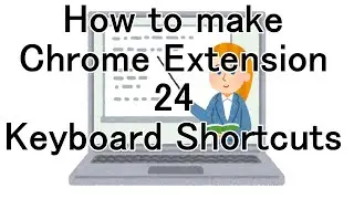 How to make Chrome Extension 24 Keyboard Shortcuts